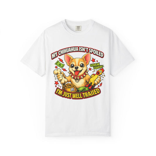 My Chihuahua isn't spoiled premium graphic tee