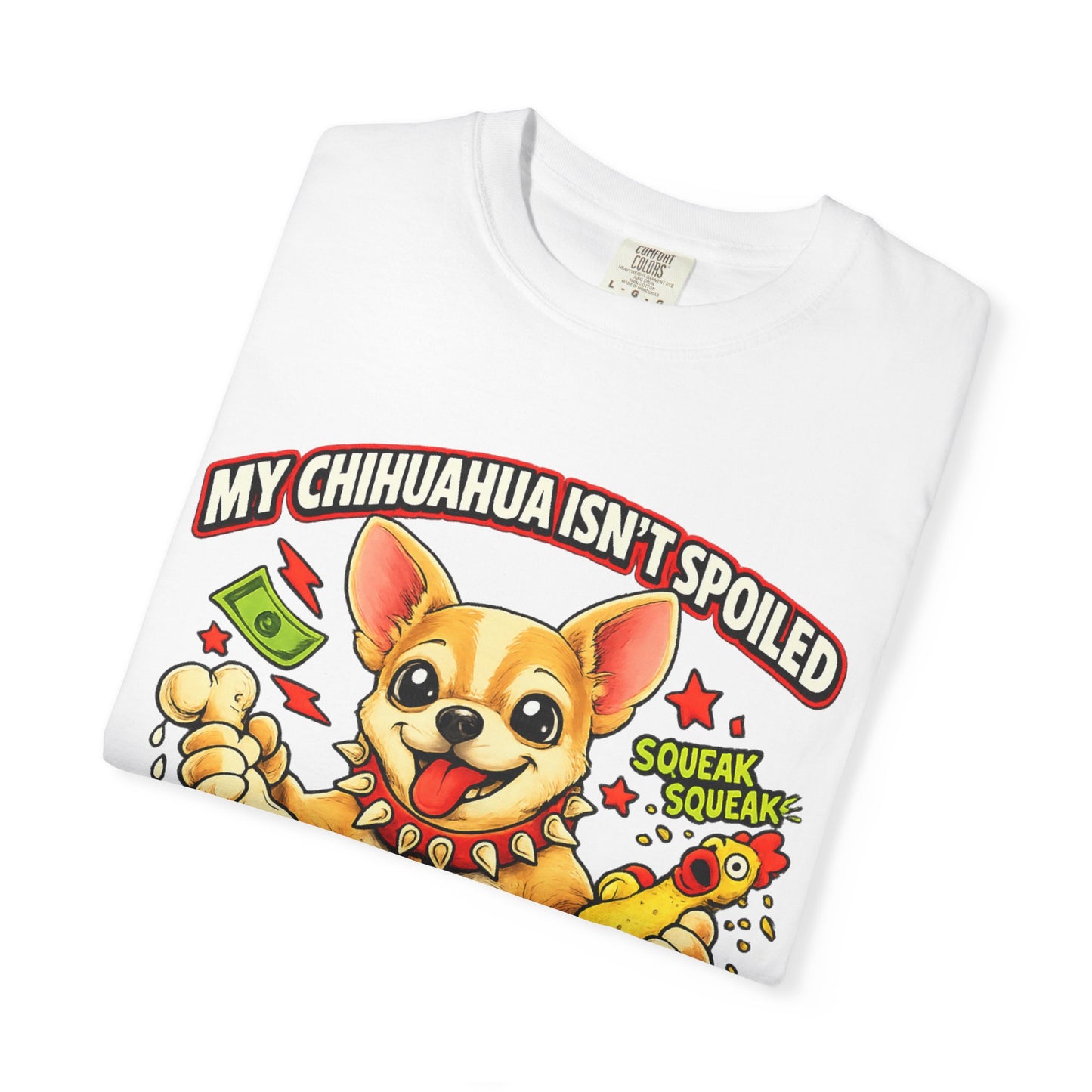 My Chihuahua isn't spoiled premium graphic tee