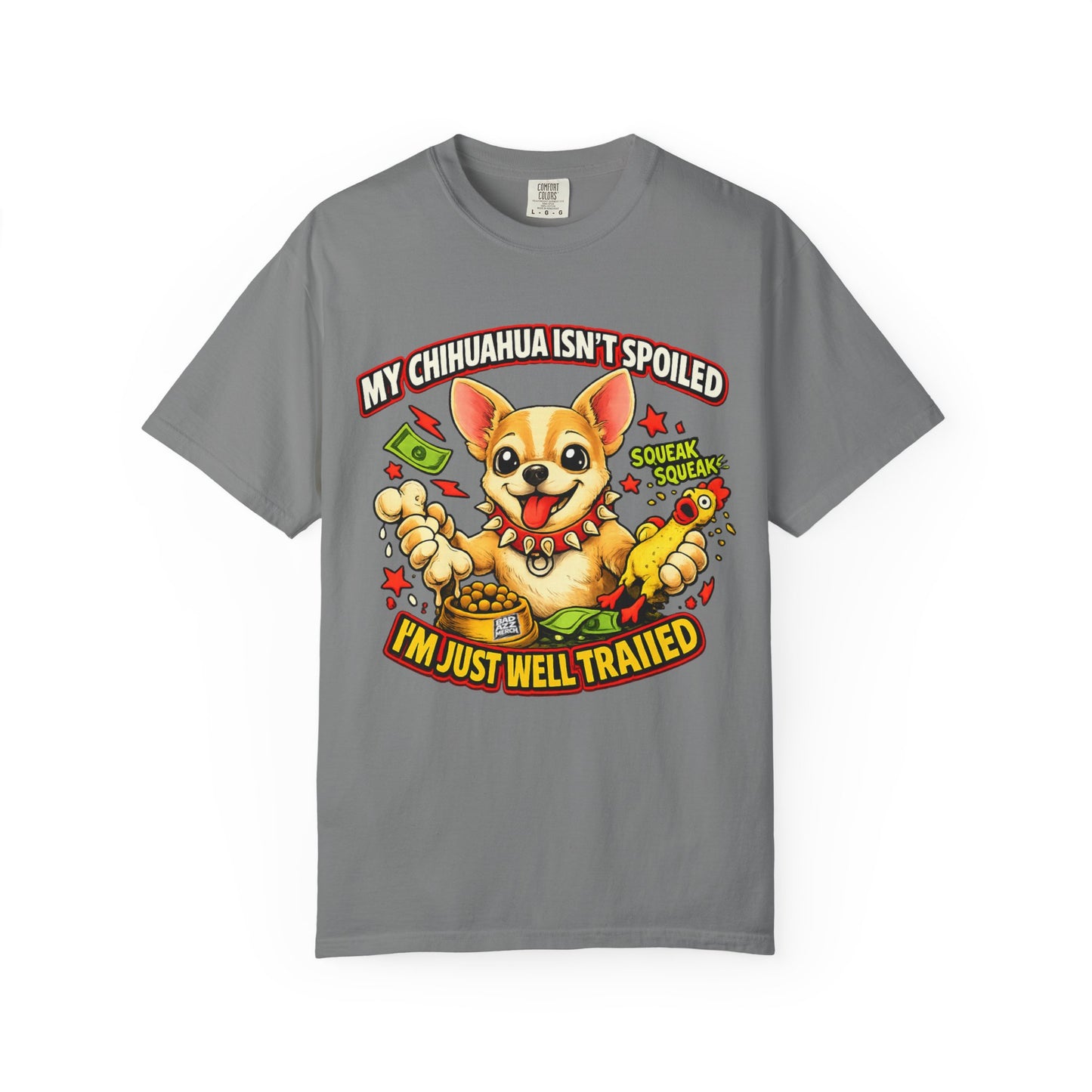 My Chihuahua isn't spoiled premium graphic tee