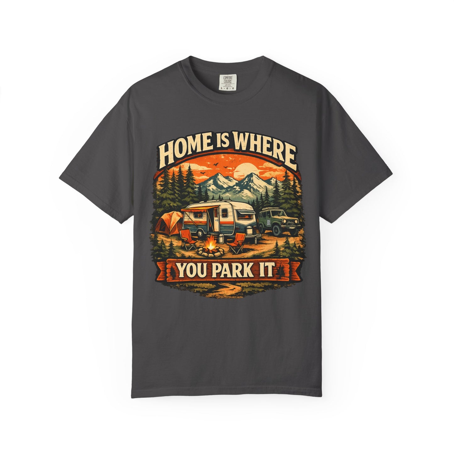 Home is Where you Park it - Camping Tee