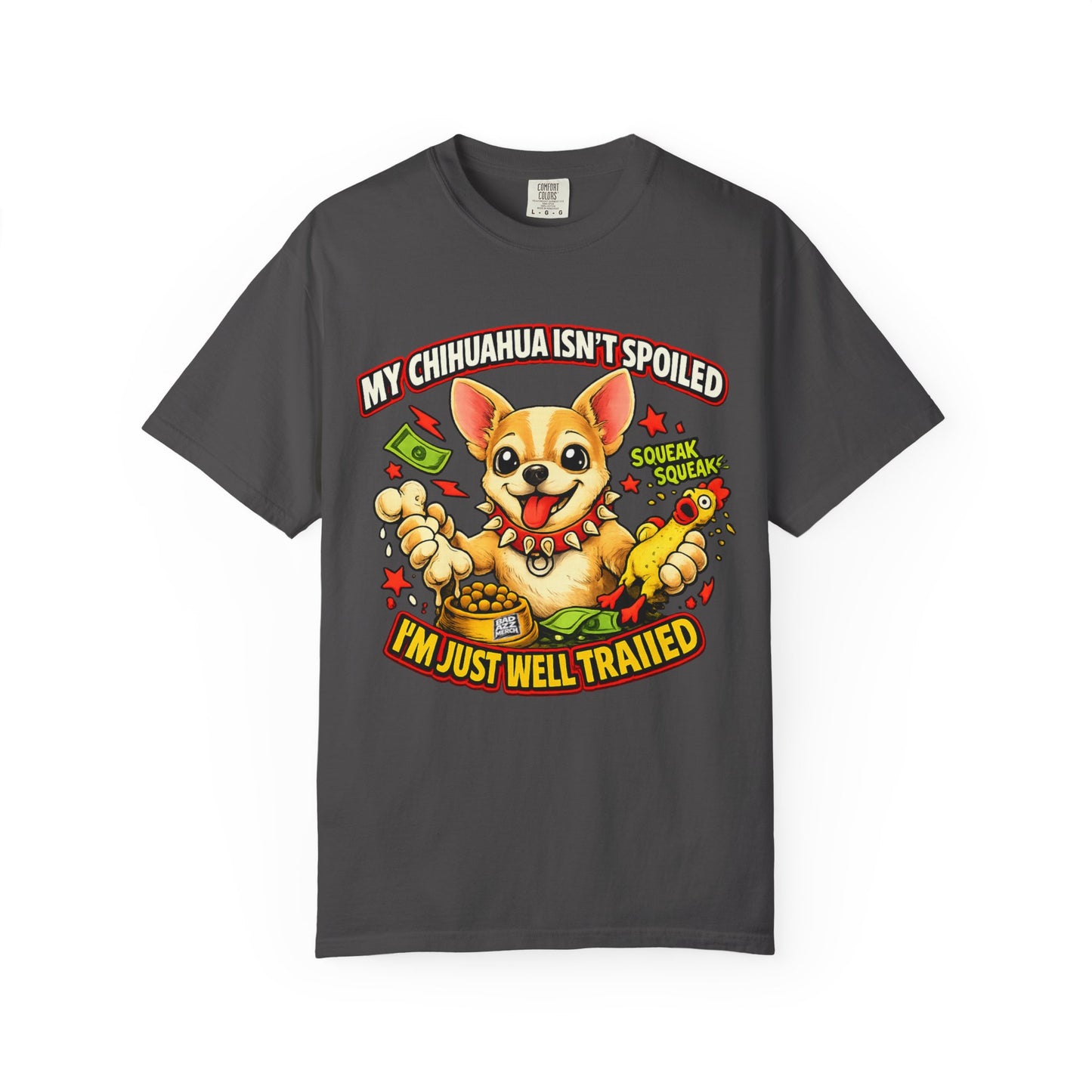 My Chihuahua isn't spoiled premium graphic tee