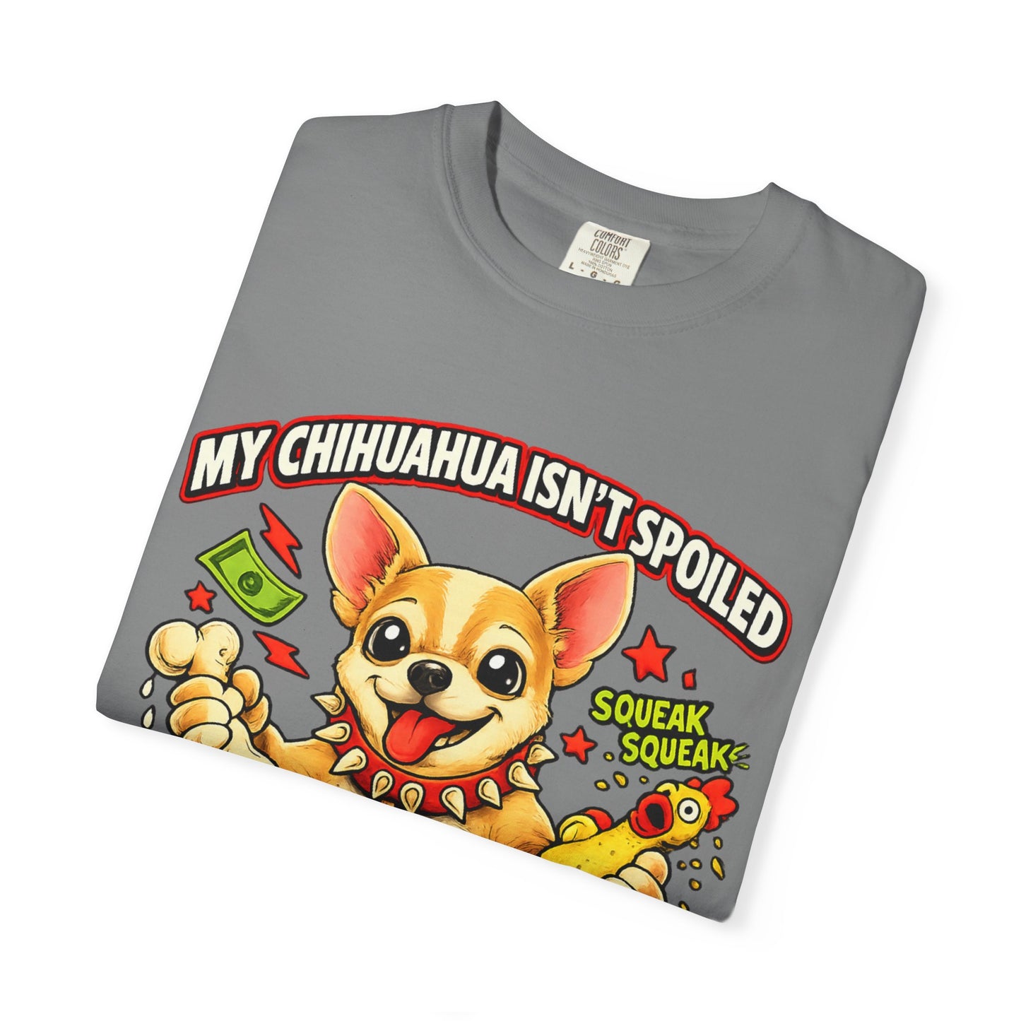 My Chihuahua isn't spoiled premium graphic tee