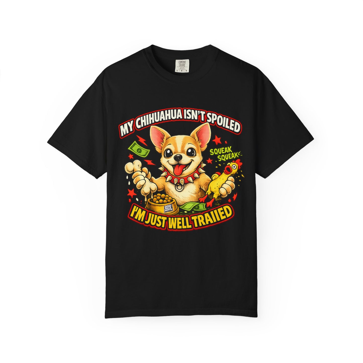 My Chihuahua isn't spoiled premium graphic tee