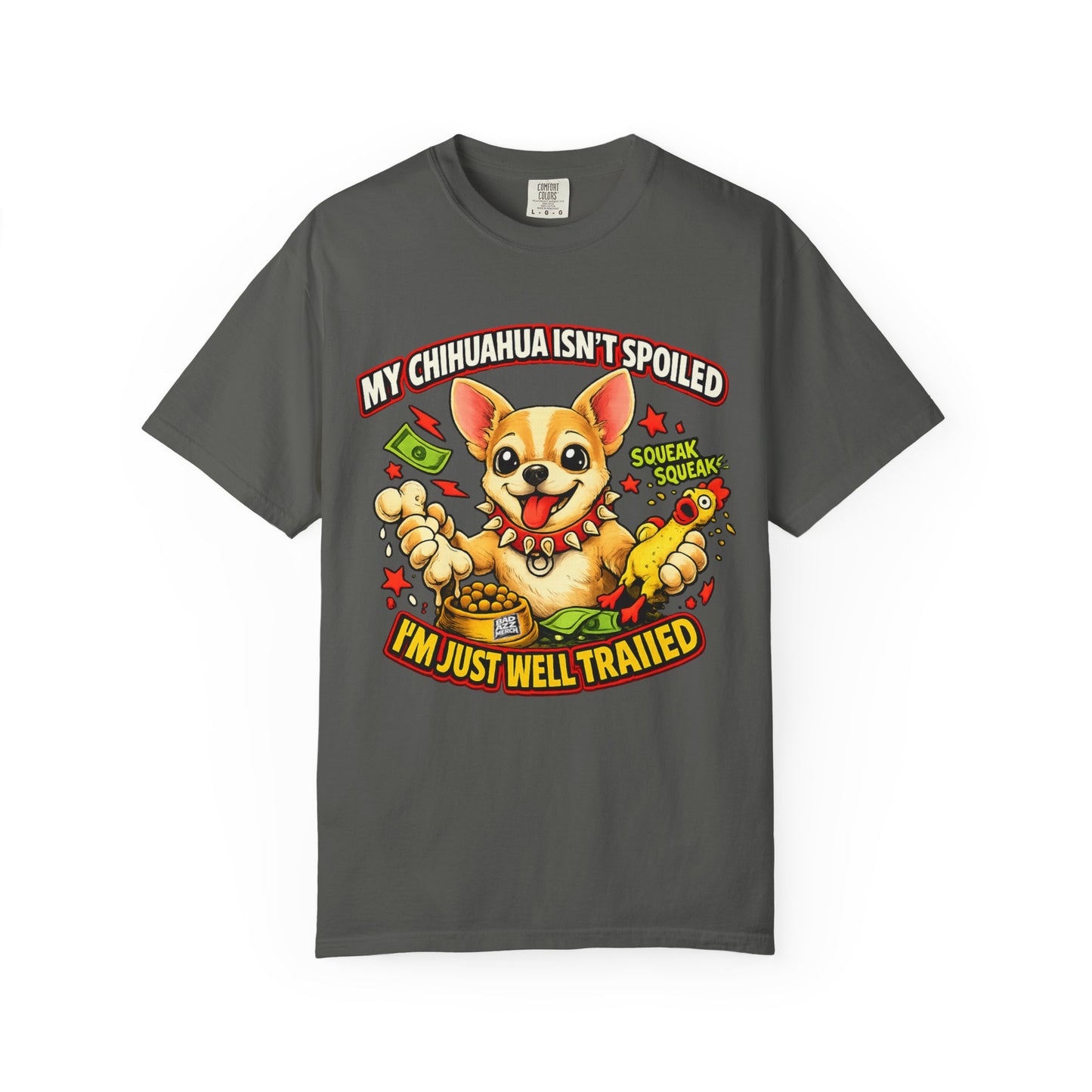 My Chihuahua isn't spoiled premium graphic tee